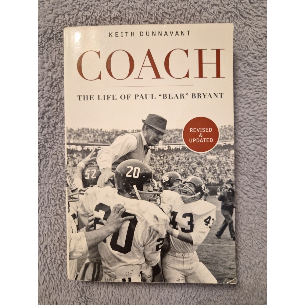 The Last Coach: A Life of Paul "Bear" Bryant - Barra, Allen Roll Tide Crimson